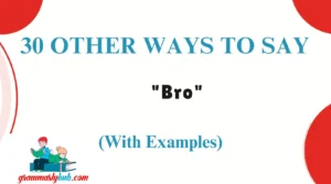 Other Ways to Say "Bro"