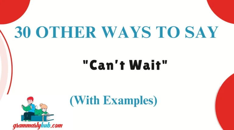 Other Ways to Say "Can’t Wait"