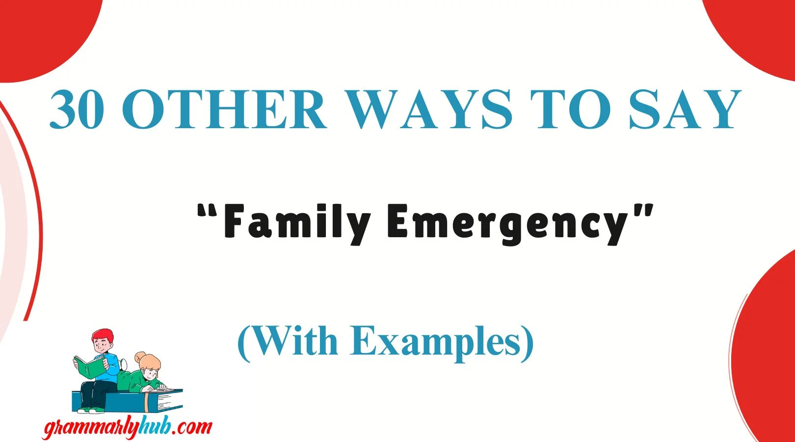 Other Ways to Say “Family Emergency”