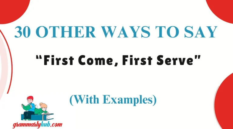 Other Ways to Say “First Come, First Serve”