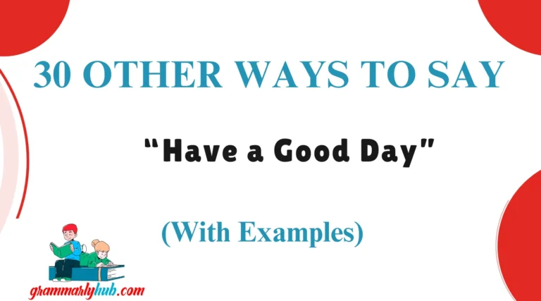 Other Ways to Say “Have a Good Day”