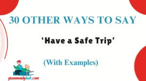 Other Ways to Say ‘Have a Safe Trip’