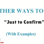 Other Ways to Say “Just to Confirm”