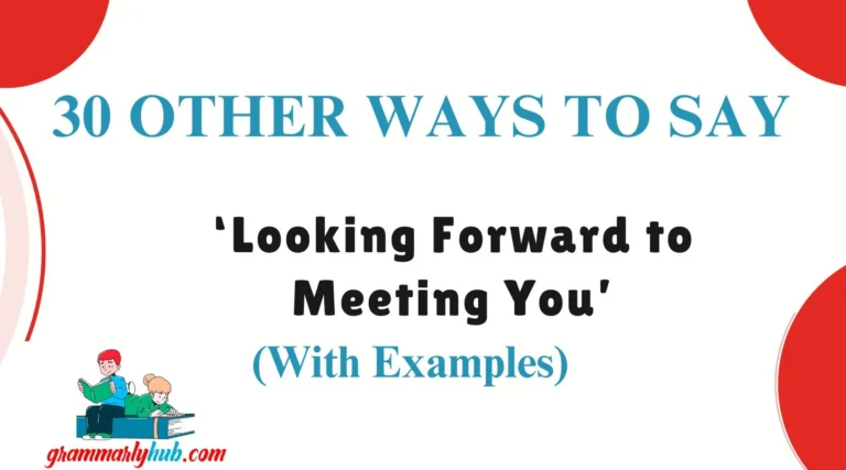 Other Ways to Say ‘Looking Forward to Meeting You’