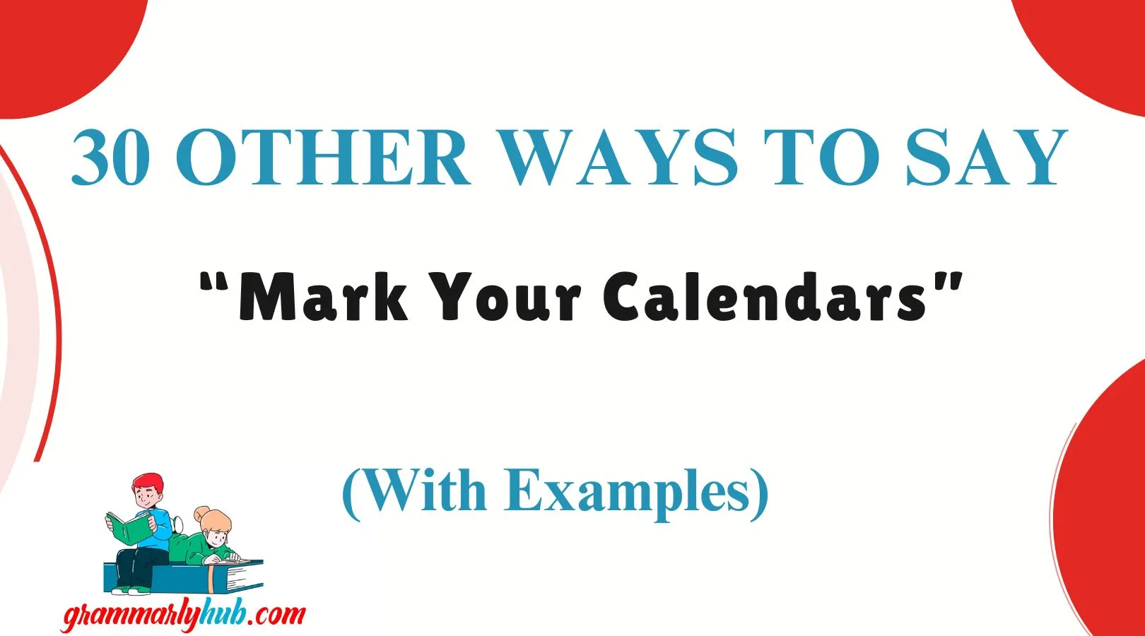 Other Ways to Say “Mark Your Calendars”