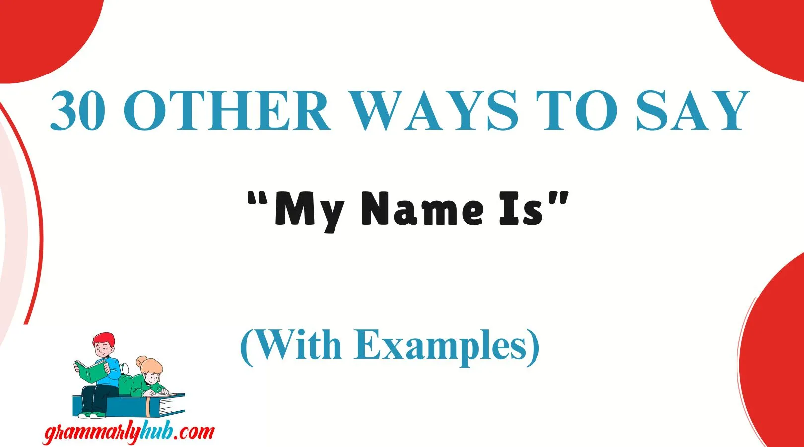 Other Ways to Say “My Name Is”