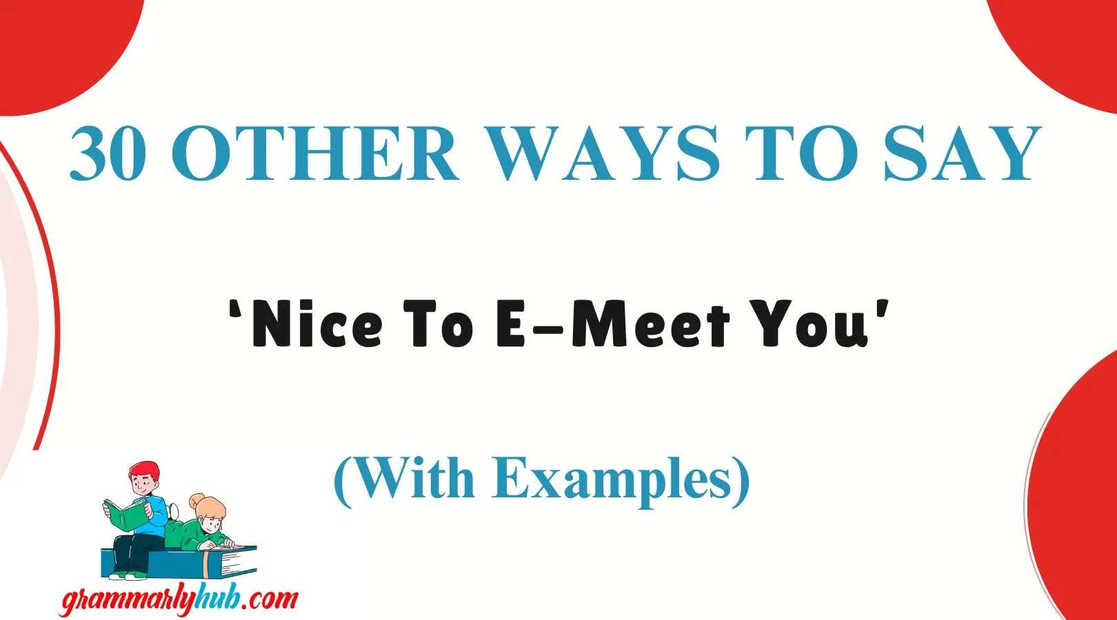 Other Ways to Say ‘Nice To E-Meet You’