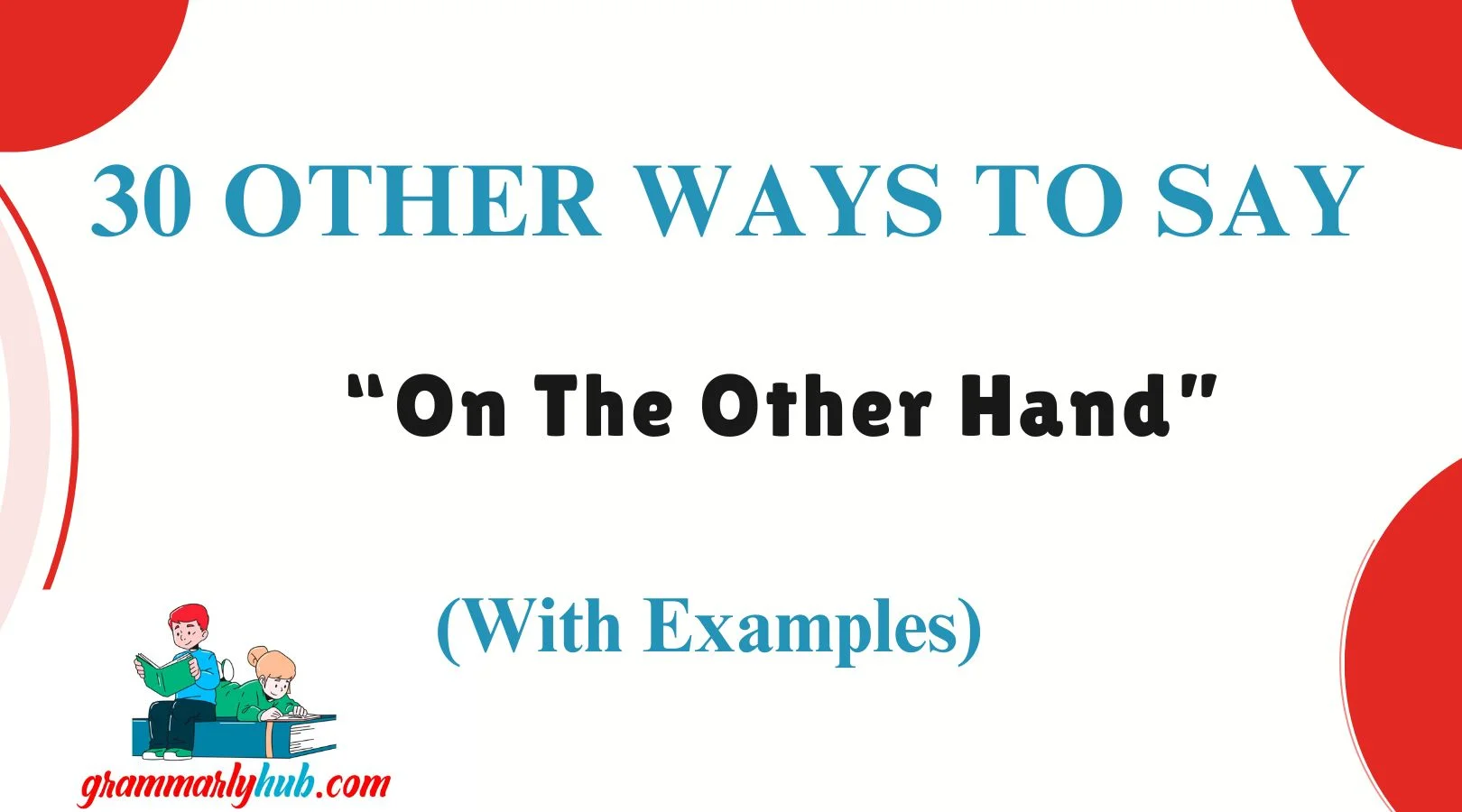 Other Ways to Say “On The Other Hand”