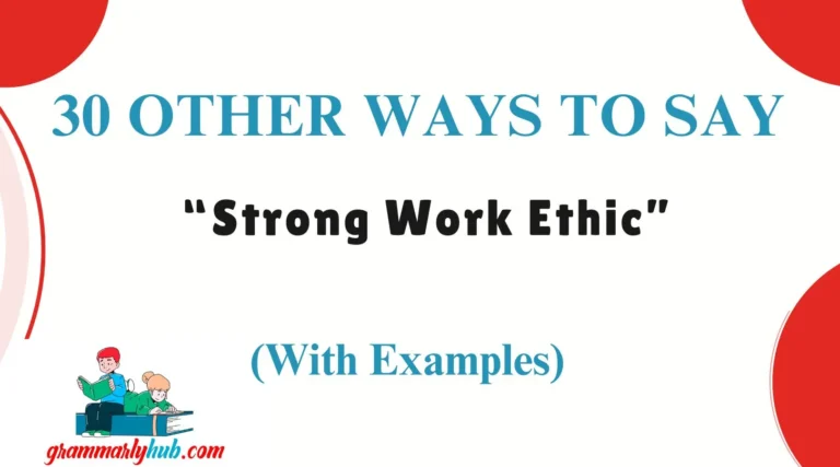 Other Ways to Say “Strong Work Ethic”