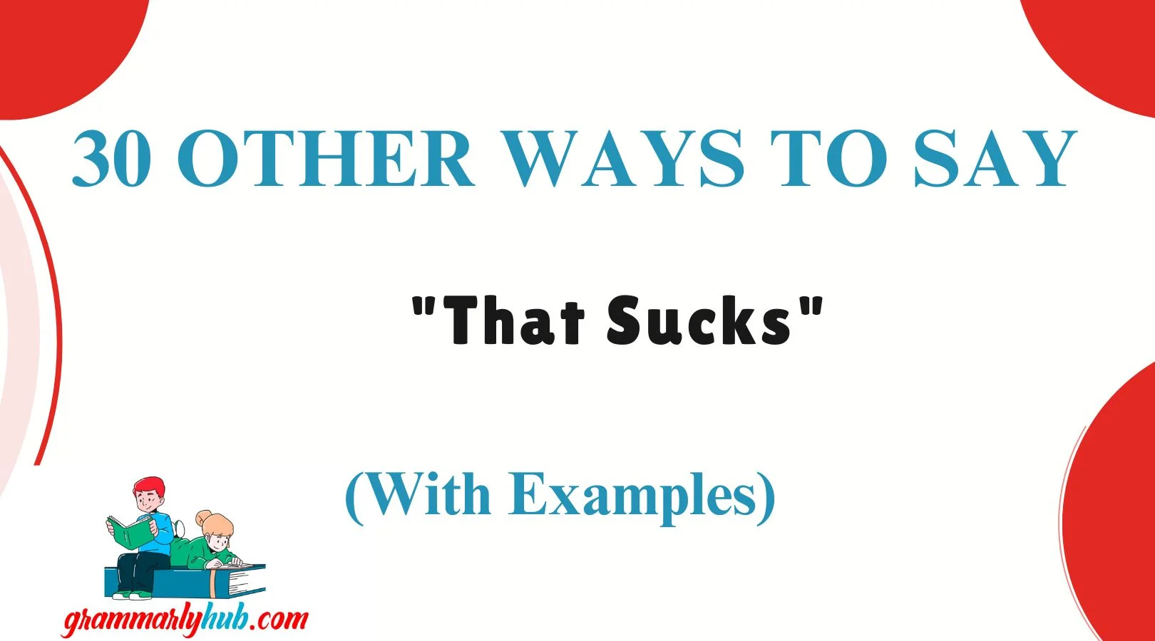 Other Ways to Say "That Sucks"