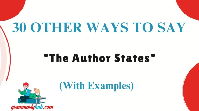 Other Ways to Say "The Author States"