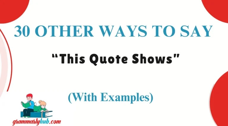 Other Ways to Say “This Quote Shows”