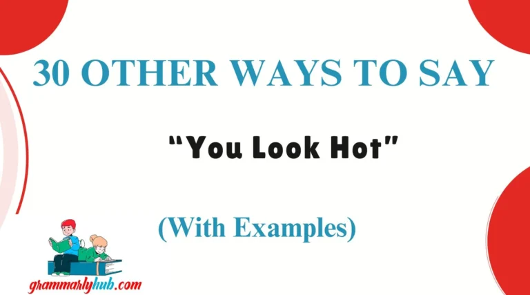 Other Ways to Say “You Look Hot”
