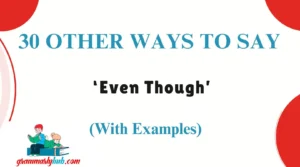 Other Ways to Say ‘Even Though’