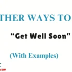 Other Ways to Say “Get Well Soon”
