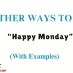Other Ways to Say “Happy Monday”