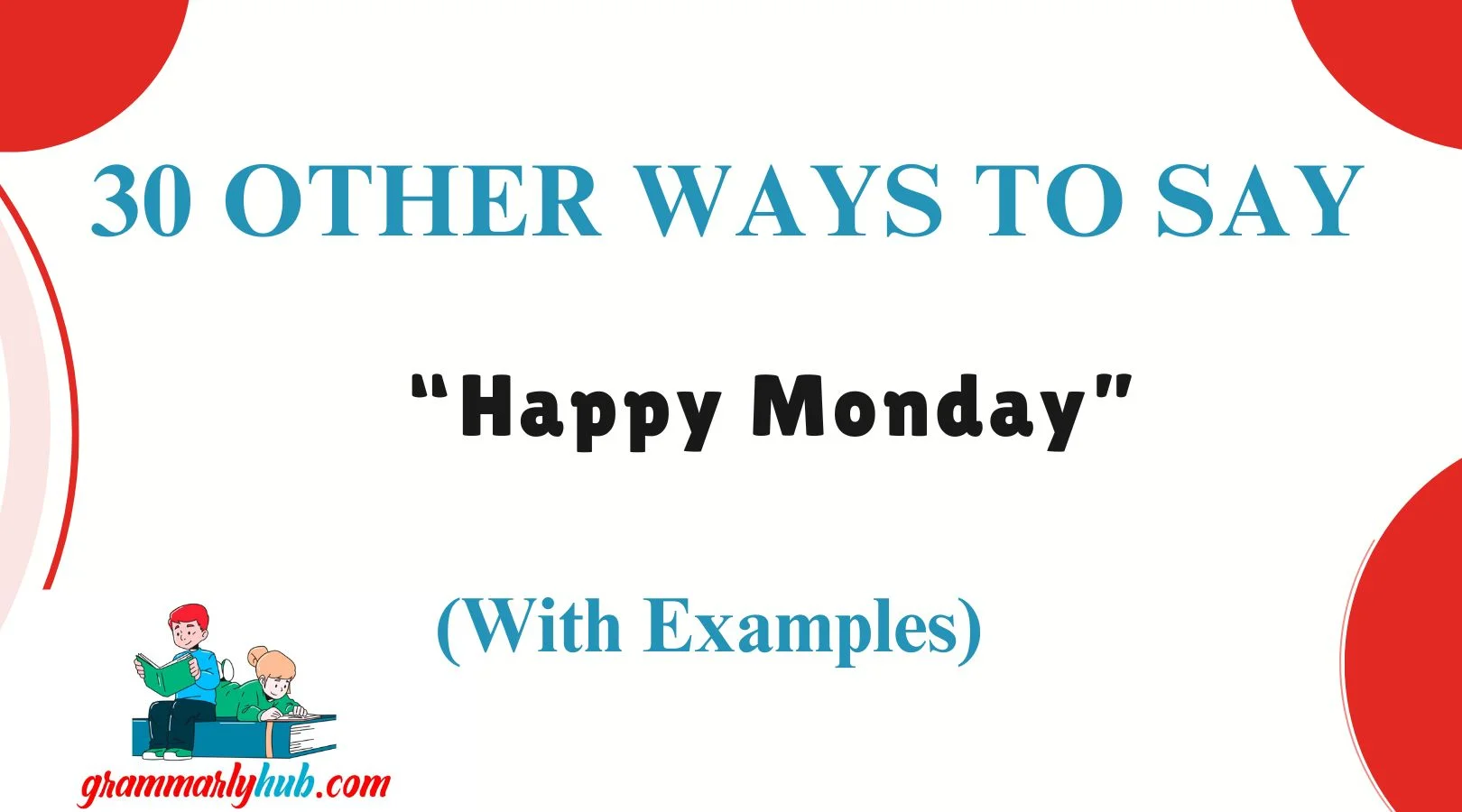Other Ways to Say “Happy Monday”