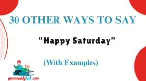 Other Ways to Say “Happy Saturday”