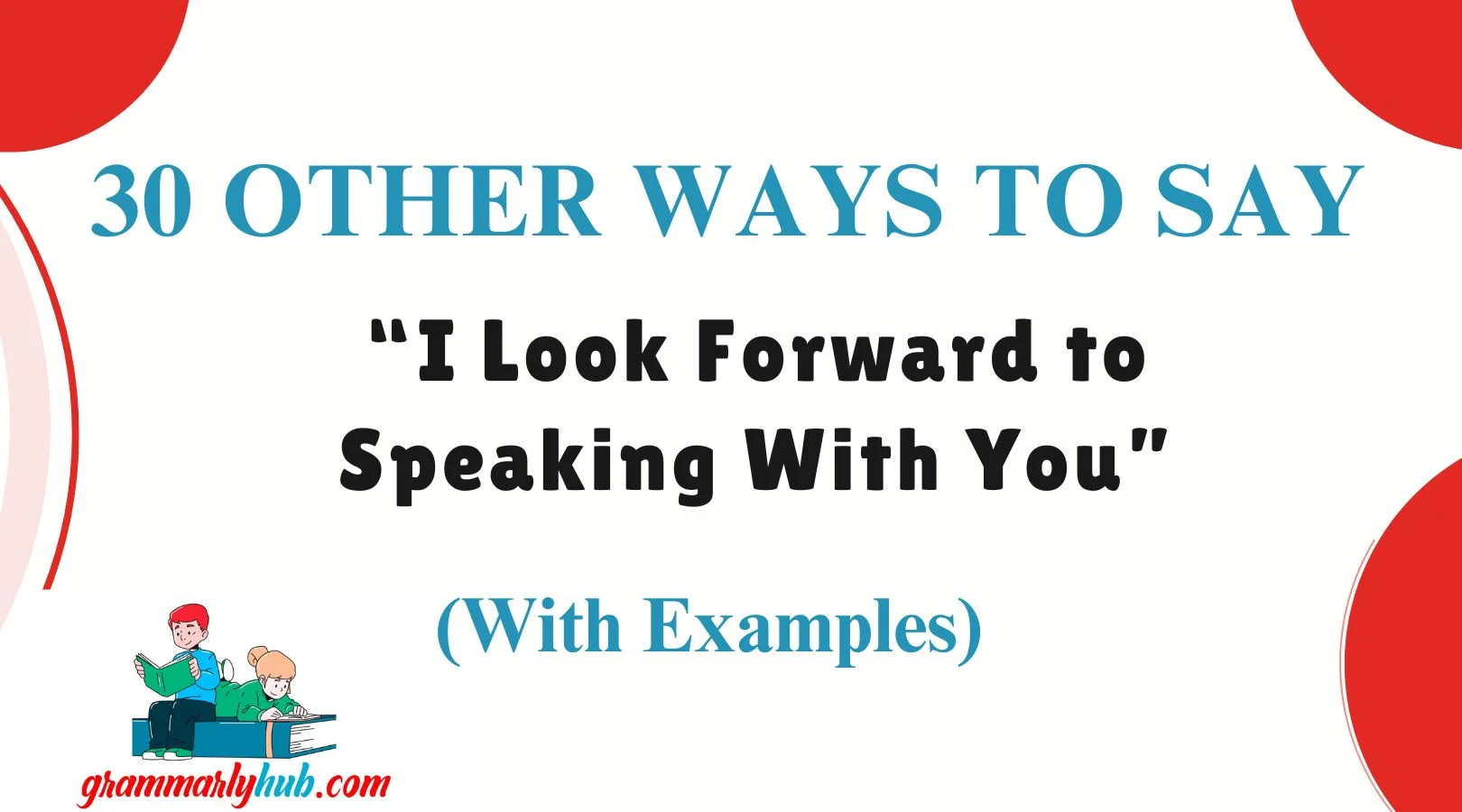 Other Ways to Say “I Look Forward to Speaking With You”