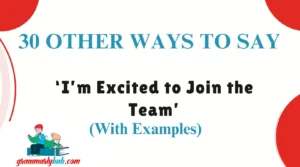 Other Ways to Say ‘I’m Excited to Join the Team’
