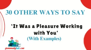 Other Ways to Say ‘It Was a Pleasure Working with You